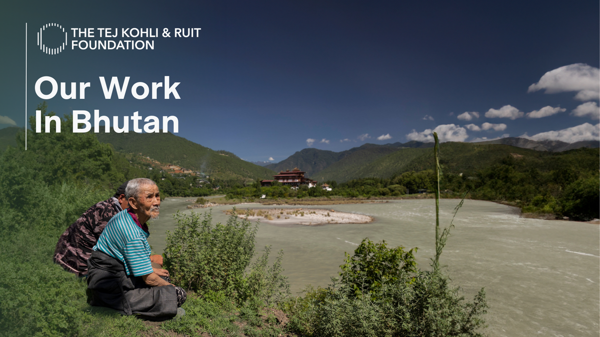 The Tej Kohli and Ruit Foundation: Extending the Visionary Journey to Bhutan