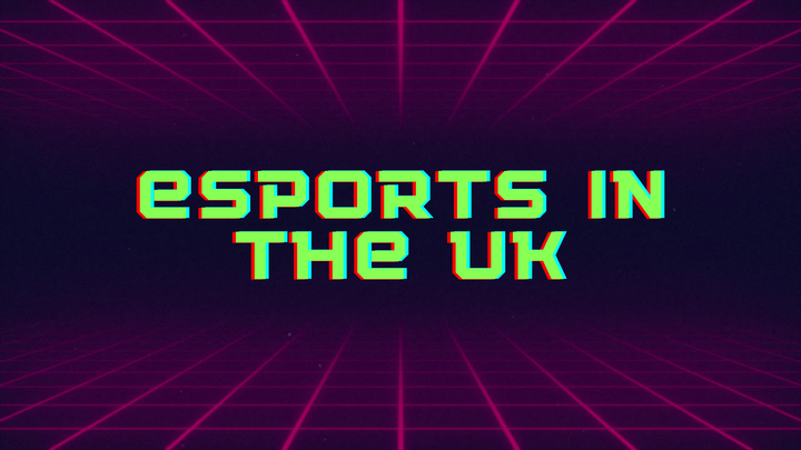 Esports in the U.K.